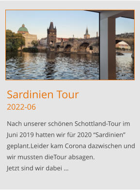 Sardinien Tour2022-06 Nach unserer schönen Schottland-Tour im Juni 2019 hatten wir für 2020 “Sardinien” geplant.Leider kam Corona dazwischen und wir mussten dieTour absagen.  Jetzt sind wir dabei …