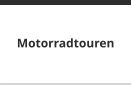 Motorradtouren