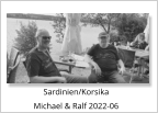 Sardinien/Korsika Michael & Ralf 2022-06