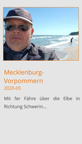 Mecklenburg-Vorpommern2020-05 Mit fer Fähre über die Elbe in Richtung Schwerin…