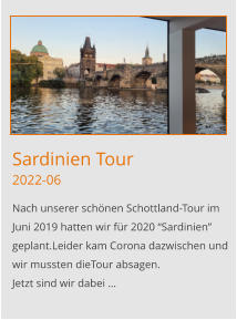 Sardinien Tour2022-06 Nach unserer schönen Schottland-Tour im Juni 2019 hatten wir für 2020 “Sardinien” geplant.Leider kam Corona dazwischen und wir mussten dieTour absagen.  Jetzt sind wir dabei …